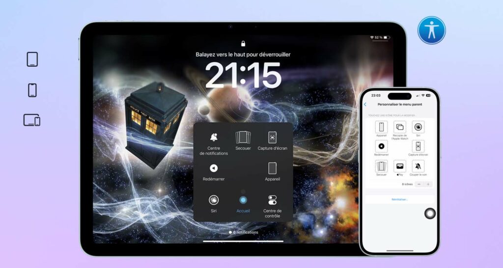 Écran d’un iPhone et d’un iPad montrant l’utilisation d’AssistiveTouch pour naviguer sans utiliser les boutons ni gestes tactiles complexes