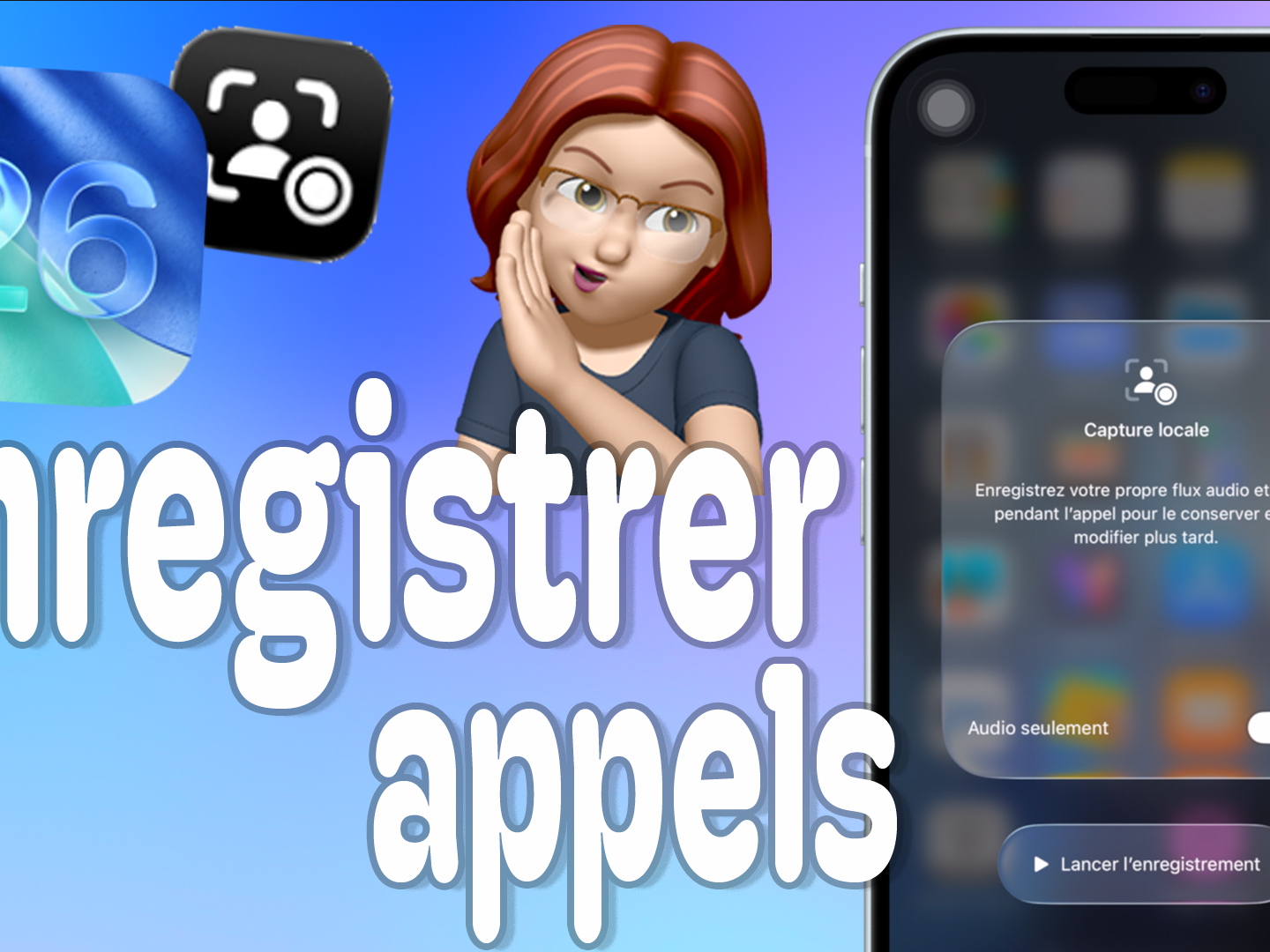 Capture locale 🎥 : enregistrer un appel ou une visio sur iPhone et iPad (iOS 26+)